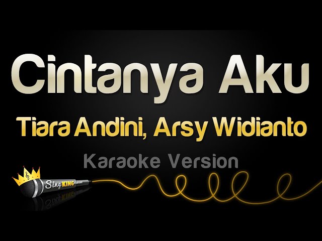 Tiara Andini, Arsy Widianto - Cintanya Aku (Karaoke Version) class=