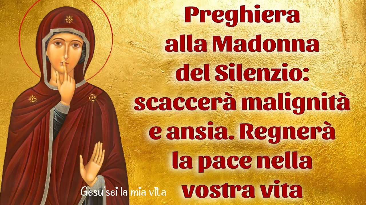 Preghiere Responsoriali A Maria Sulla Pace Preghiera alla Madonna del Silenzio: scaccerà malignità e ansia