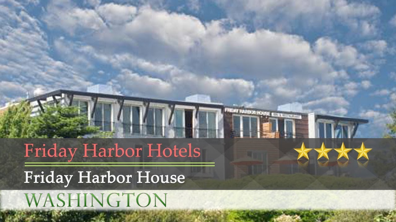 Friday Harbor House Friday Harbor Hotels, Washington YouTube