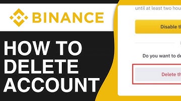 How To Delete Binance Account Permanently - Full Guide