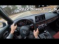 Redlining The 2022 Honda Civic Si - Driving Hard After Break In! (POV Binaural Audio)