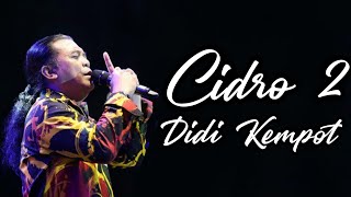 DIDI KEMPOT - Cidro 2 (lirik video)