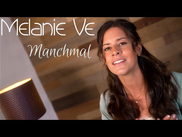 Melanie Ve - Manchmal