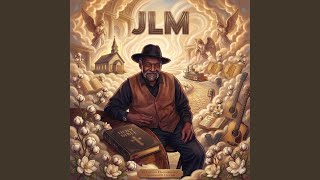 JLM (The Greatest Man)