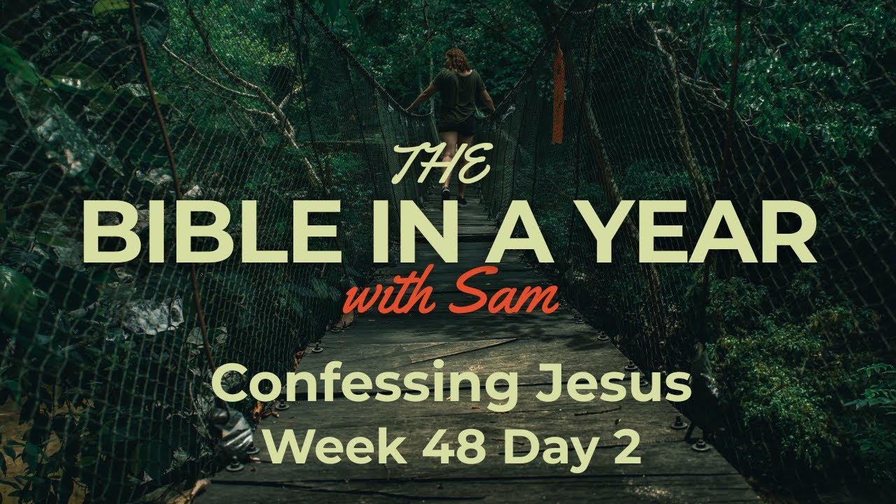 #237 | Week 48 Day 2 | Confessing Jesus - YouTube