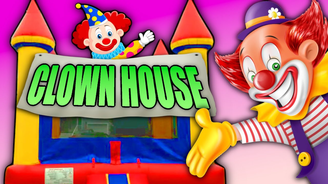 THE CLOWN HOUSE!!! YouTube