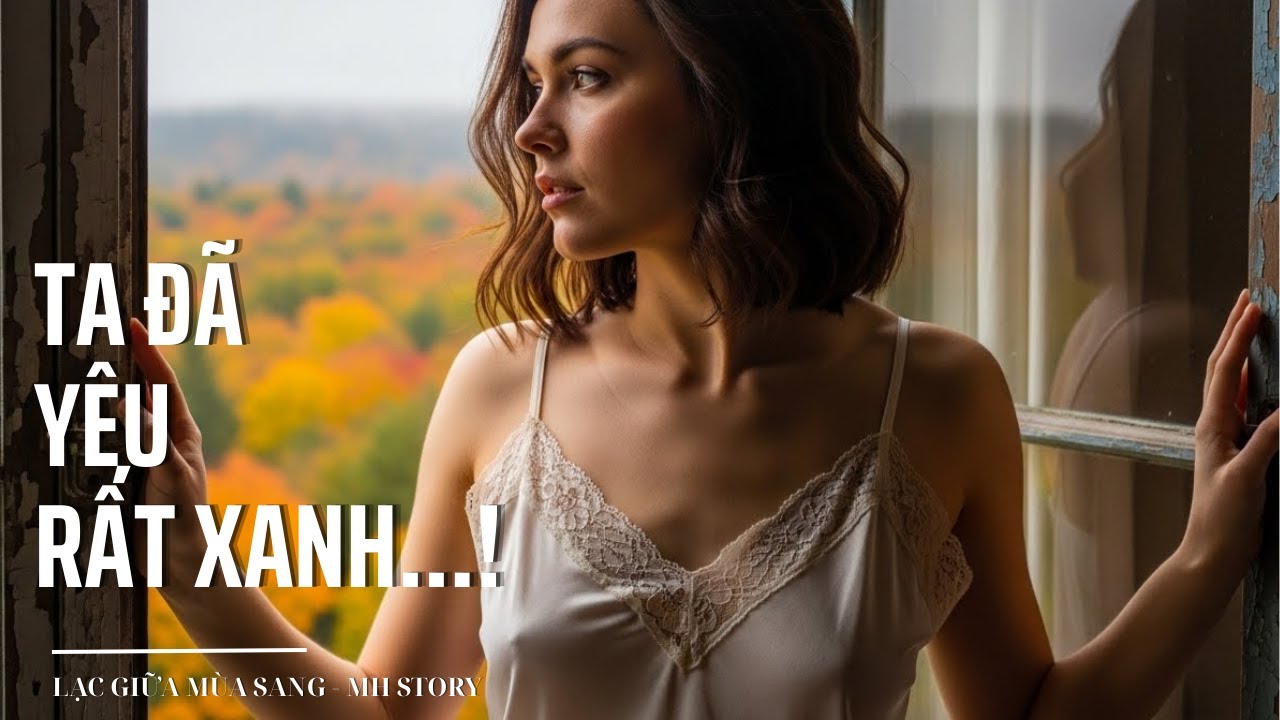 Ta đã yêu rất xanh... | Lạc Giữa Mùa Sang (Lyric Video) - MH Story