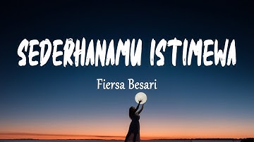 FIERSA BESARI - Sederhanamu Istimewa (OST Cinta Tak Seindah Drama Korea) (Lirik Lagu)