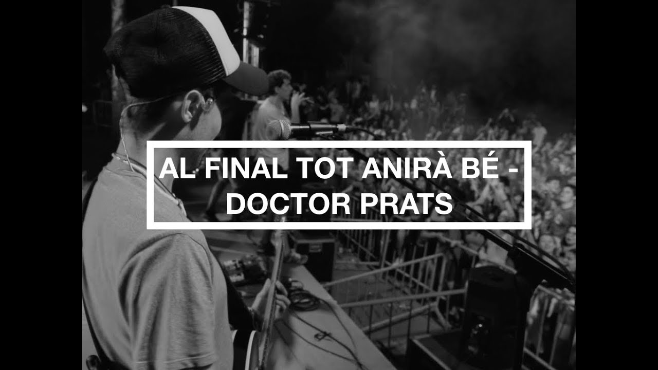Al Final Tot Anira Bé - Doctor Prats (Cover)