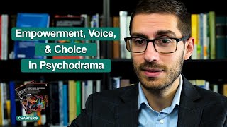 Empowerment, Voice, & Choice in Psychodrama (Chapter 9)