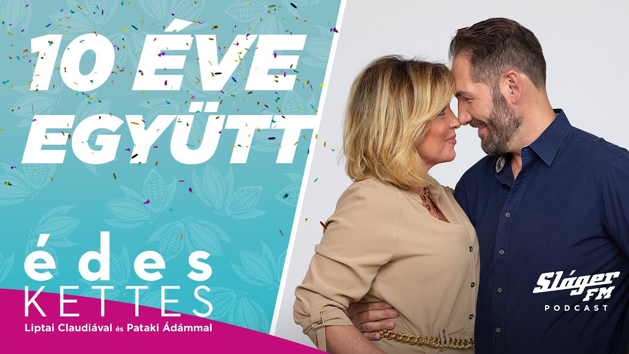 Tíz év, közös utak és közös döntések I Édes Kettes Liptai Claudiával és Pataki Ádámmal