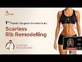 First Plastic Surgeon in India to Do Scarless Rib Remodelling | Dr Amit Gupta