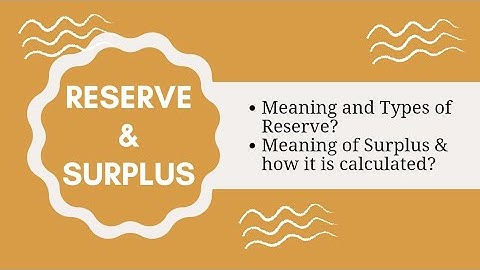 What is Reserve & Surplus ?