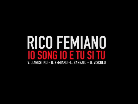 Rico Femiano - Io song io e tu si tu (Official video)