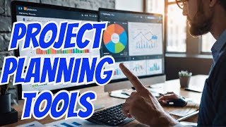 8 Essential Project Management Planning Tools You Need to Succeed
