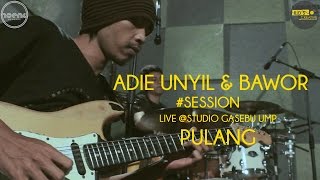 Adie Unyiel & The Bawor - Pulang (Session) @Studio Gasebu UMP
