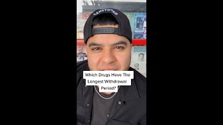 Which Drugs Have The Longest Withdrawal Period? #Shorts