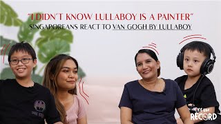 HUH, lullaboy is Van Gogh?? | Singaporeans React