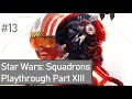 Star Wars: Squadrons Playthrough Part XIII (ACE Difficulty, No Commentary, HOTAS, PC MAX Settings)
