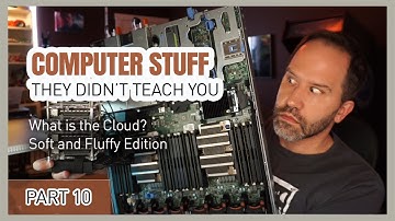 What is the Cloud? Soft and Fluffy Edition - Computer Stuff They Didn