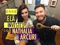 🔴 Onde Ela Investe? - Nathalia Arcuri | Me Poupe ! ..Que Rentabilidade, eim Nath ?