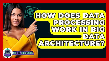 How Does Data Processing Work In Big Data Architecture? - Next LVL Programming