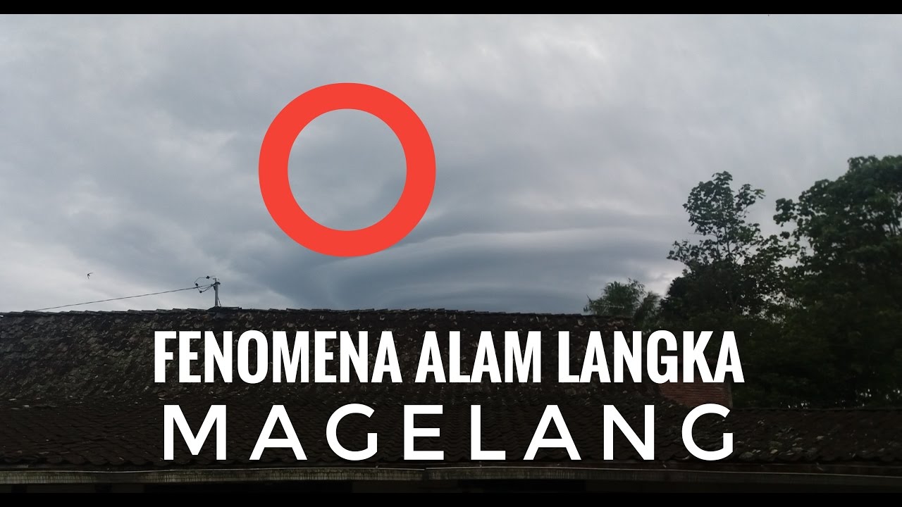  Fenomena Alam Langka  Awan LENTICULAR di atas kota Magelang YouTube