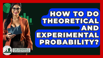 How To Do Theoretical And Experimental Probability? - The Friendly Statistician