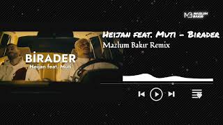 Heijan feat. Muti - Birader ( Mazlum Bakır Remix ) Resimi