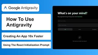 How To Use Google Antigravity To Build A React App In Minutes