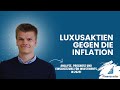 10 Luxus Aktien gegen die Inflation! Analyse, Prognose &amp; Einschätzung für Investments 2025! Deutsch