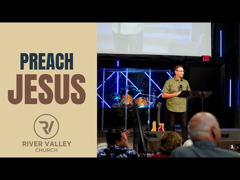 Preach Jesus | Pastor Matt Holcomb
