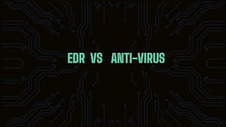 EDR vs Anti-Virus