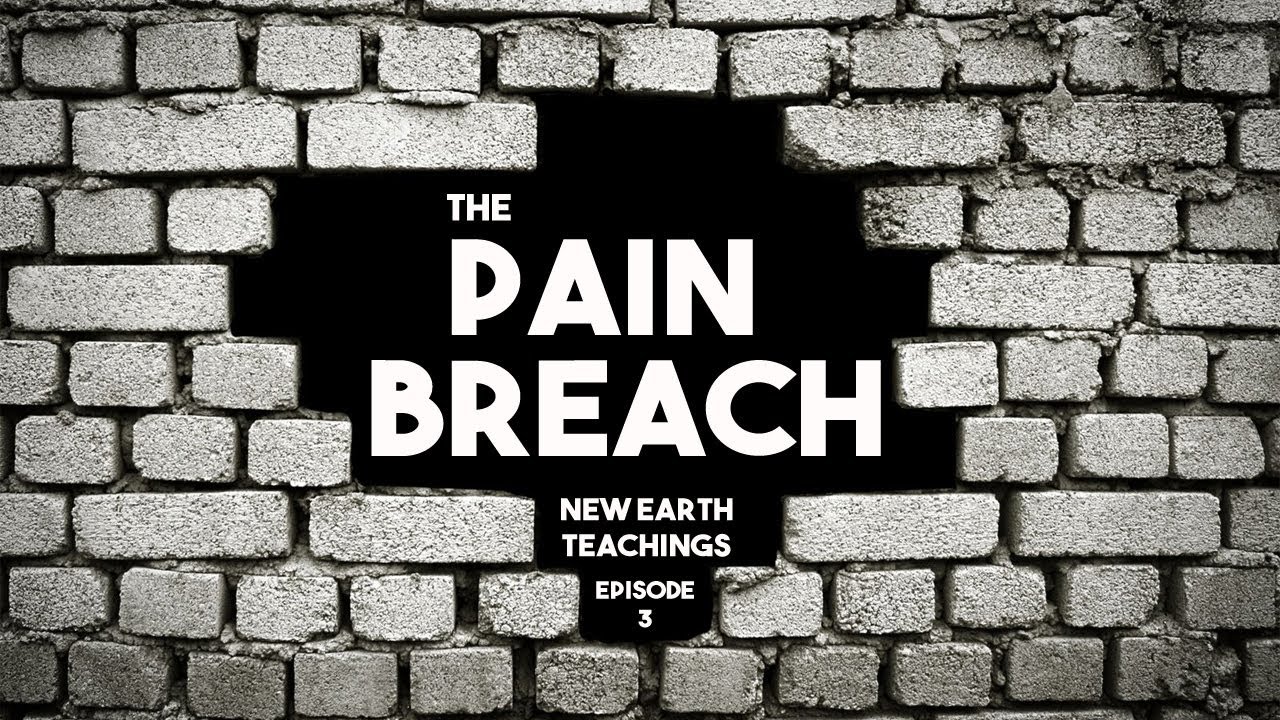 New Earth Teachings - S01E03: The Pain Breach