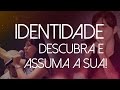 Pastora Renata - IDENTIDADE: DESCUBRA E ASSUMA A SUA