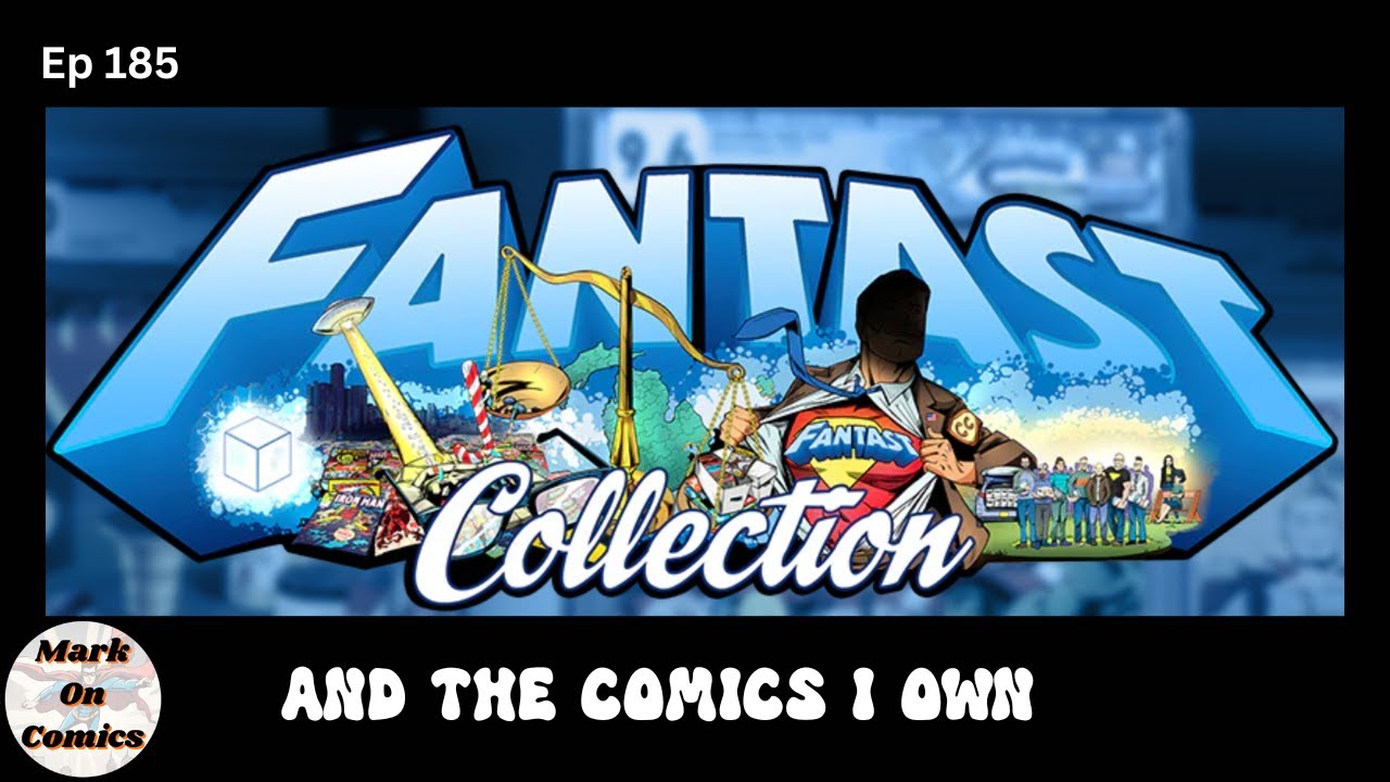 Mark on Comics The Fantast Collection and the comics I own - Nov 22nd, 2025 - Ep 185