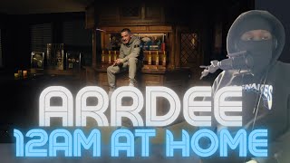 ARRDEE IS BACK ON SMOKE! | ArrDee - 12AM At Home [REACTION]