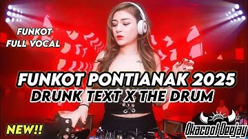 FUNKOT PONTIANAK 2025 TRACK BARAT DRUNK TEXT X THE DRUM HARD 2025 - OKACOOL DEEJAY