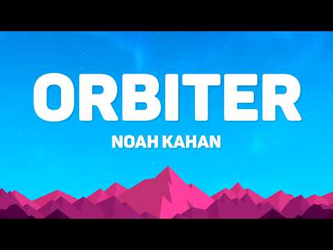 Noah Kahan - Orbiter (Lyrics)