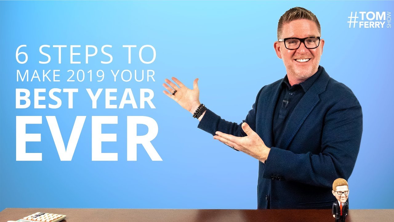 6 Steps to Make 2019 Your Best Year Ever | #TomFerryShow - YouTube