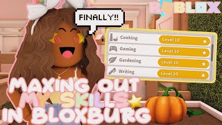 MAXING OUT ALL My BLOXBURG SKILLS! *IM EXHAUSTED LOL* Roblox