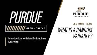 Introduction to Scientific Machine Learning | Lecture 3.01 - What is a Random Variable | Purdue