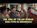 BARU VIRAL ❗ KIM JONG UN CINTA AGAMA ISLAM, GARA GARA MELIHAT IDUL FITRI DI INDONESIA