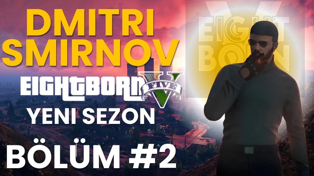 EightbornV Next - DMITRI BÖLÜM #2