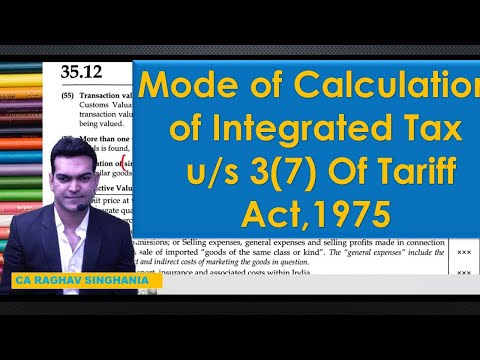 Mode of Calculation of Integrated Tax u/s 3(7) of Customs Tariff Act , 1975 by CA Raghav Singhania