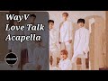 Clean Acapella WayV Love Talk Requested