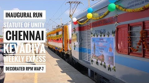 Chennai - Kevadiya (Statue of Unity) Weekly Express INAUGURAL RUN : Indian Railways Decorated WAP7