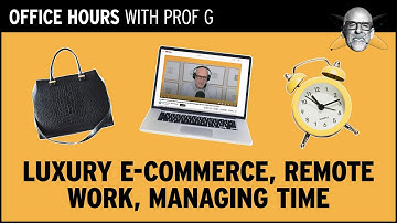Is Luxury E-commerce Over? Remote Work, & How Scott Manages His Time | Office Hours with Prof G