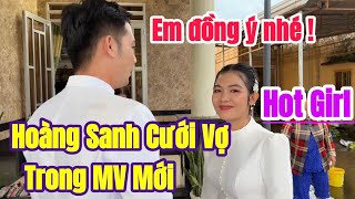 Hoàng Sanh bất ngờ đi hỏi CƯỚI VỢ trong MV sắp ra mắt