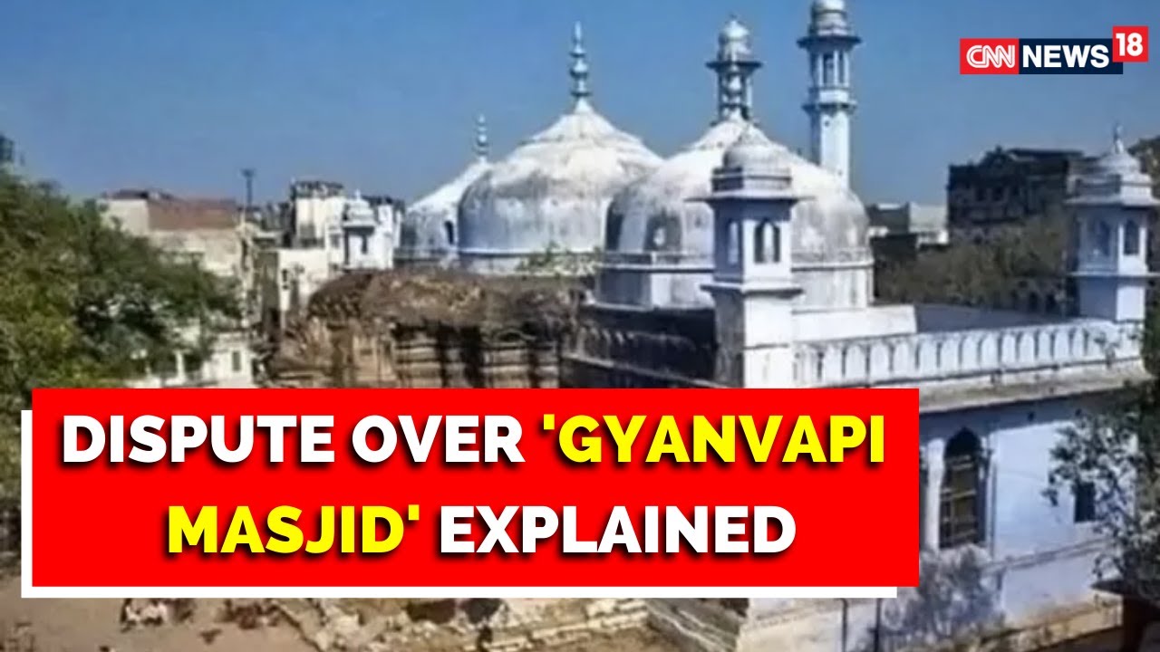 Gyanvapi Masjid News | Decoding Gyanvapi Controversy & Place Of Worship Act 1991 | CNN News18